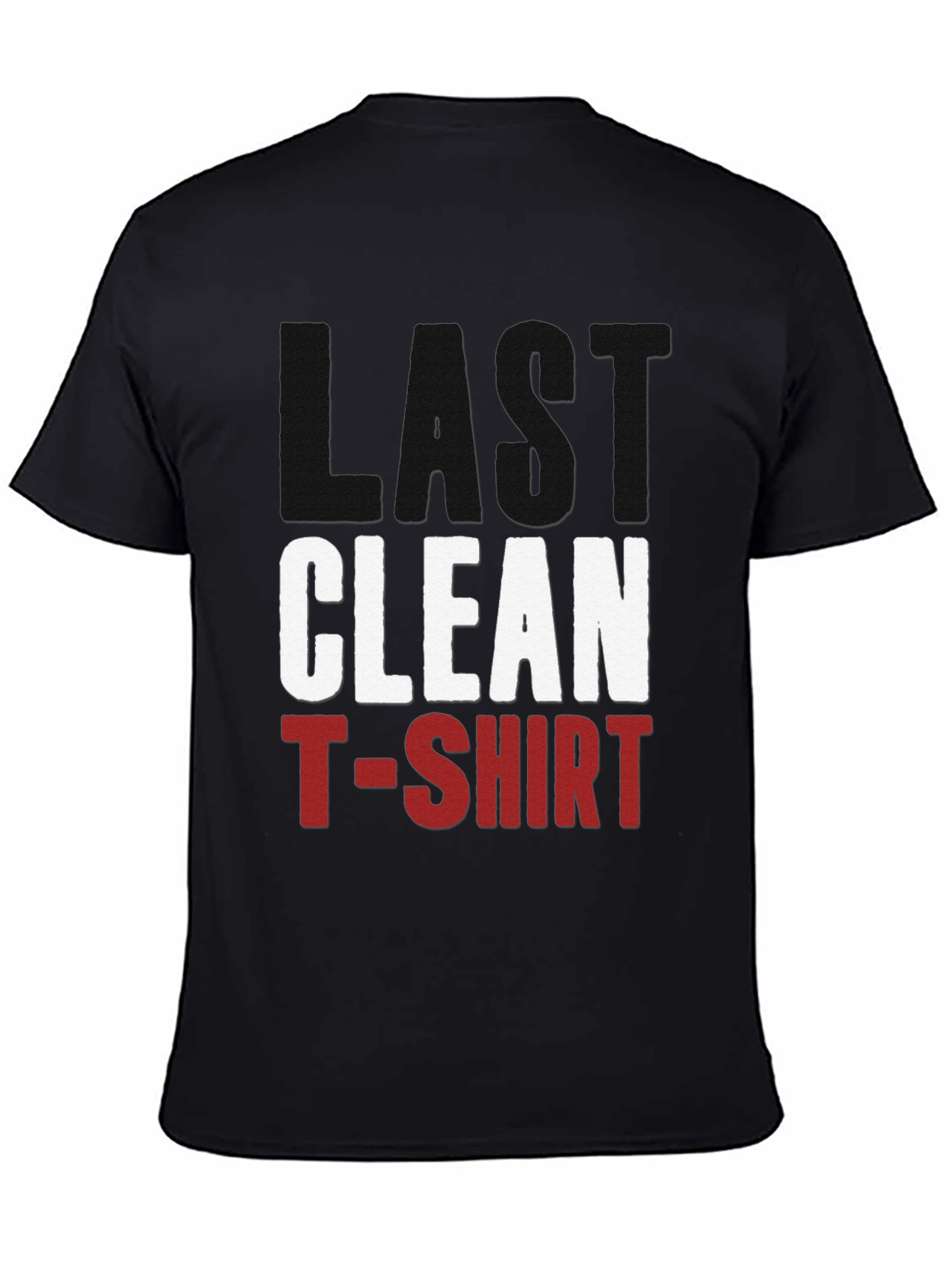 Last Clean T-Shirt - Funny Graphic Tee