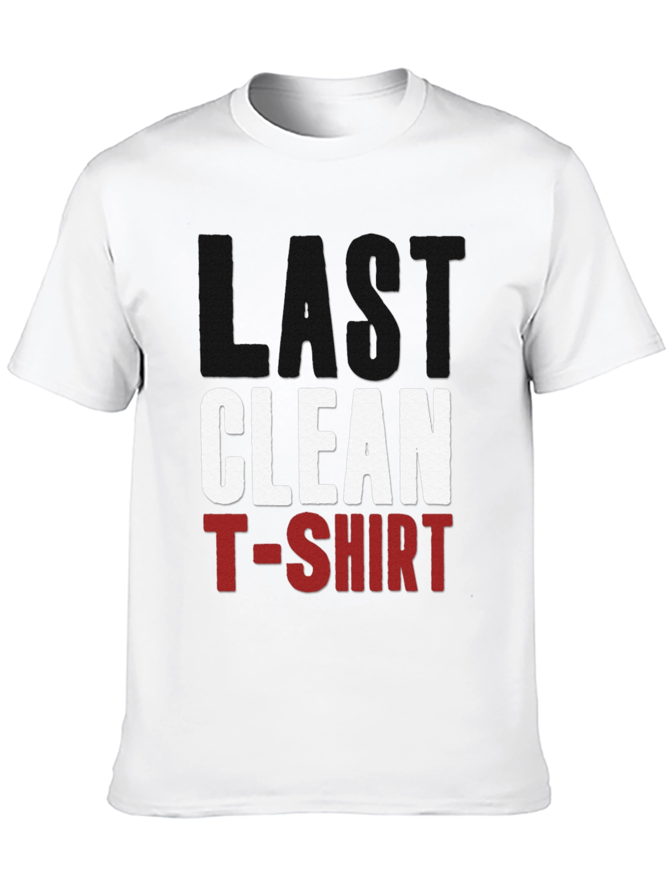 Last Clean T-Shirt - Funny Graphic Tee