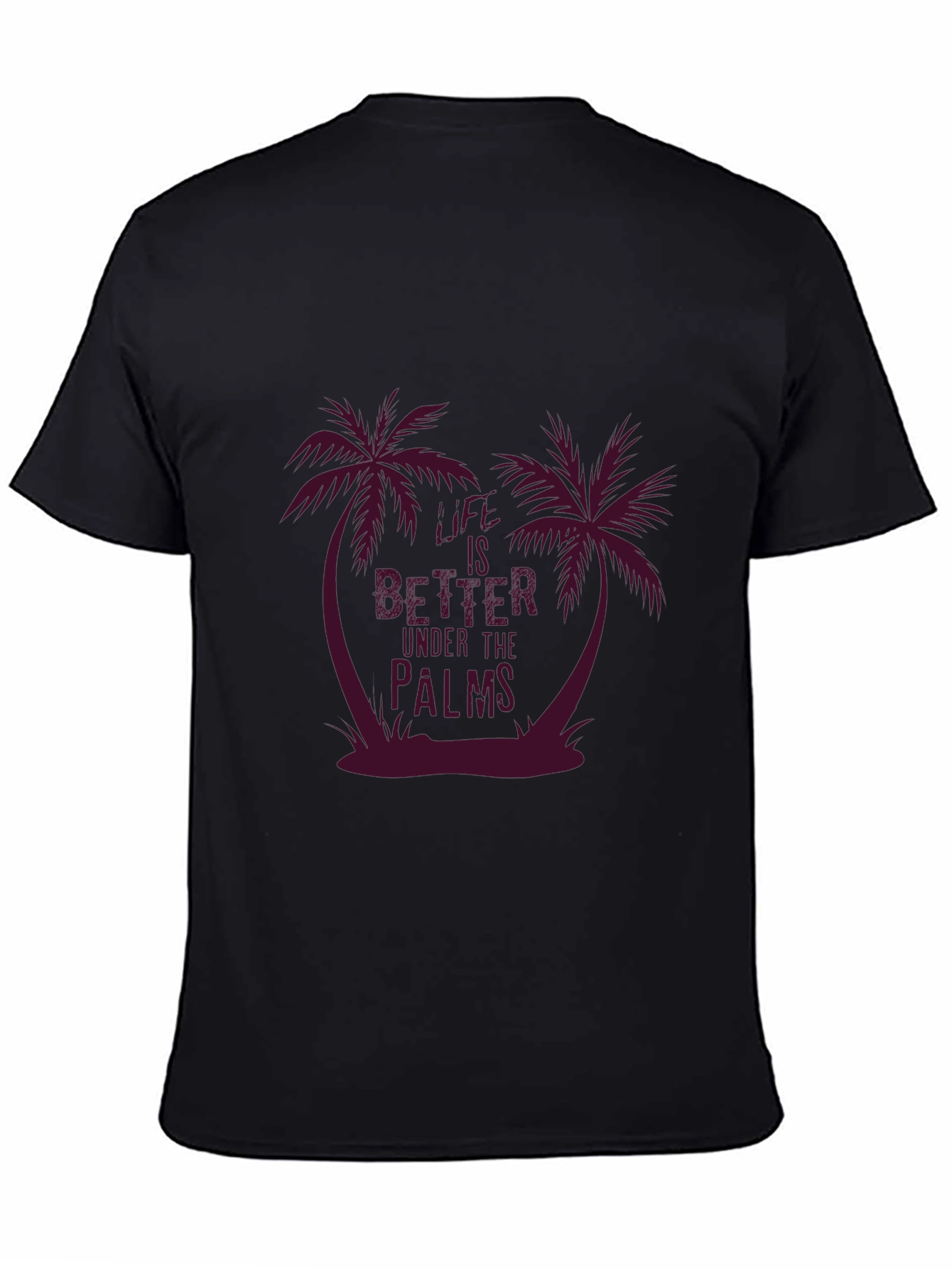 Life Is Better Under Palms T-Shirt