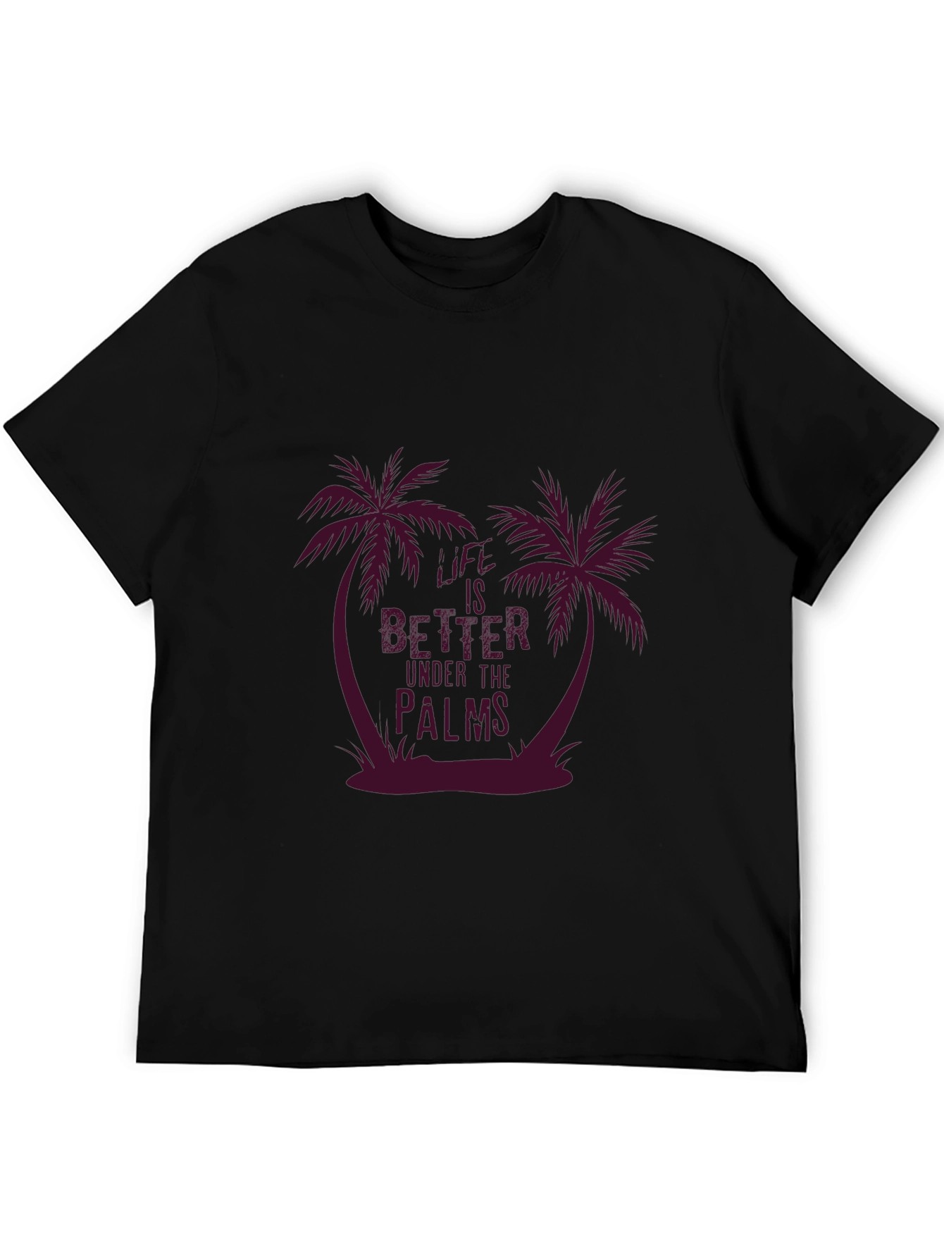 Life Is Better Under Palms T-Shirt