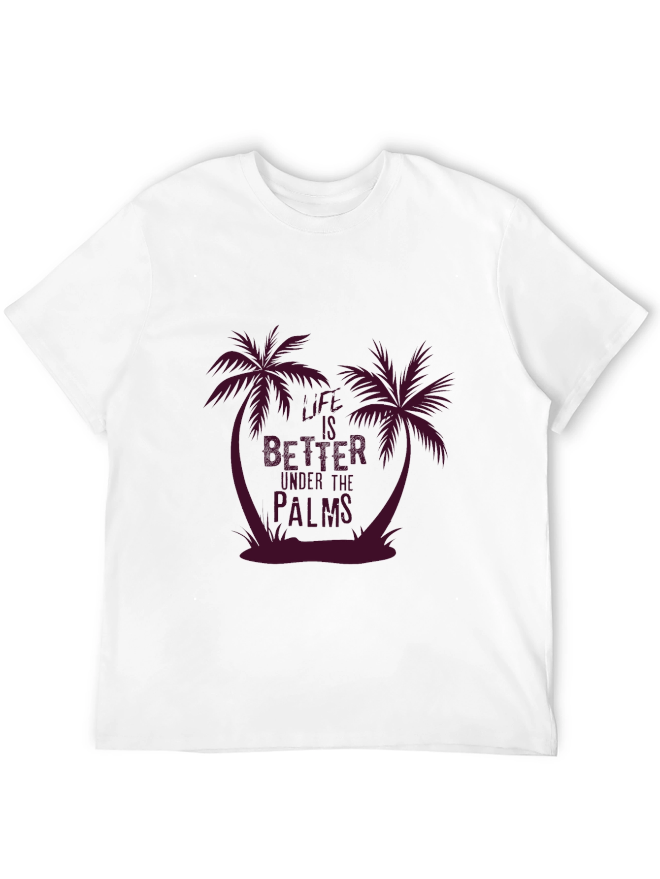 Life Is Better Under Palms T-Shirt
