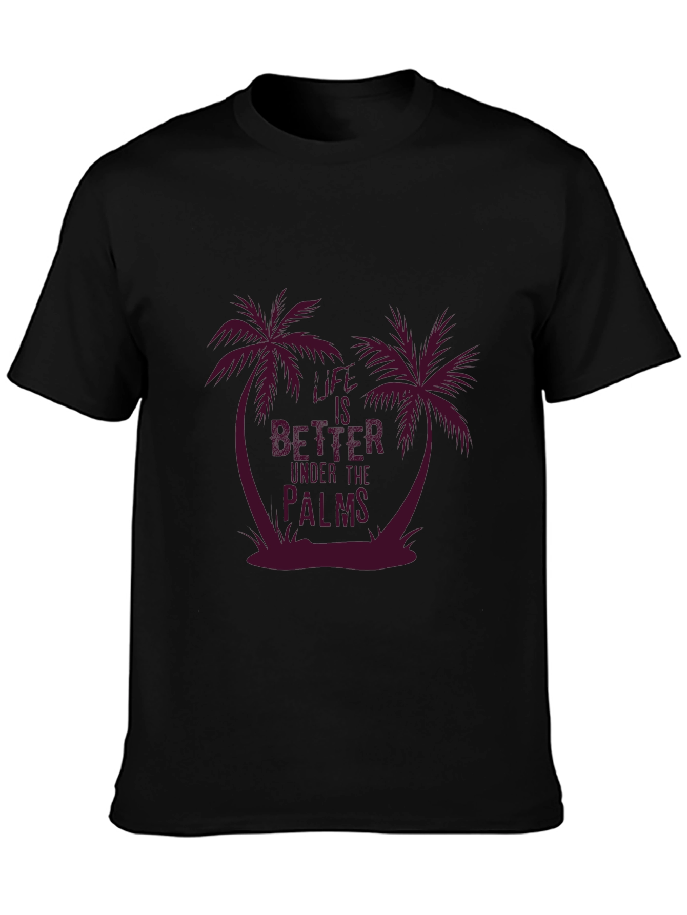 Life Is Better Under Palms T-Shirt