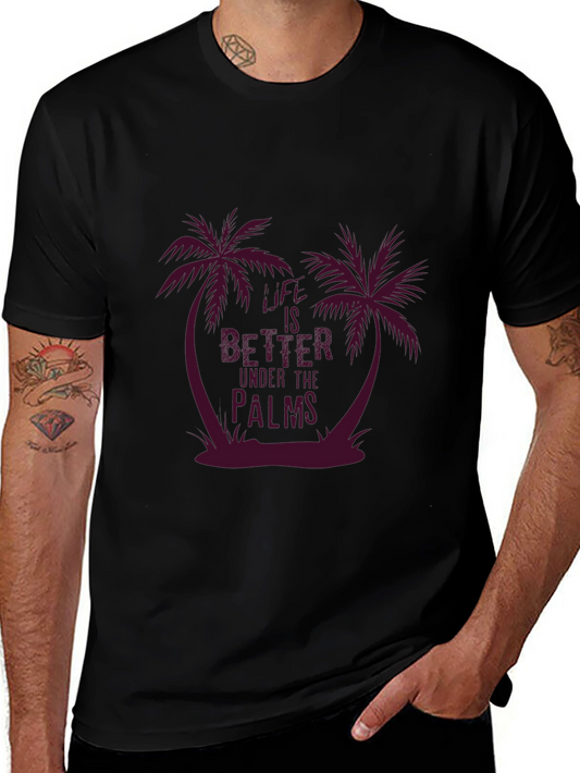 Life Is Better Under Palms T-Shirt