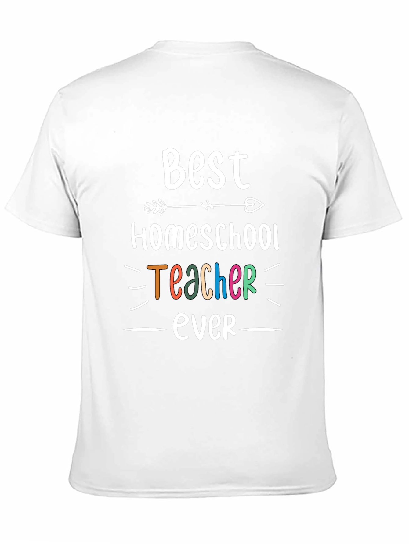 Best Homeschool Teacher Ever Graphic Tee