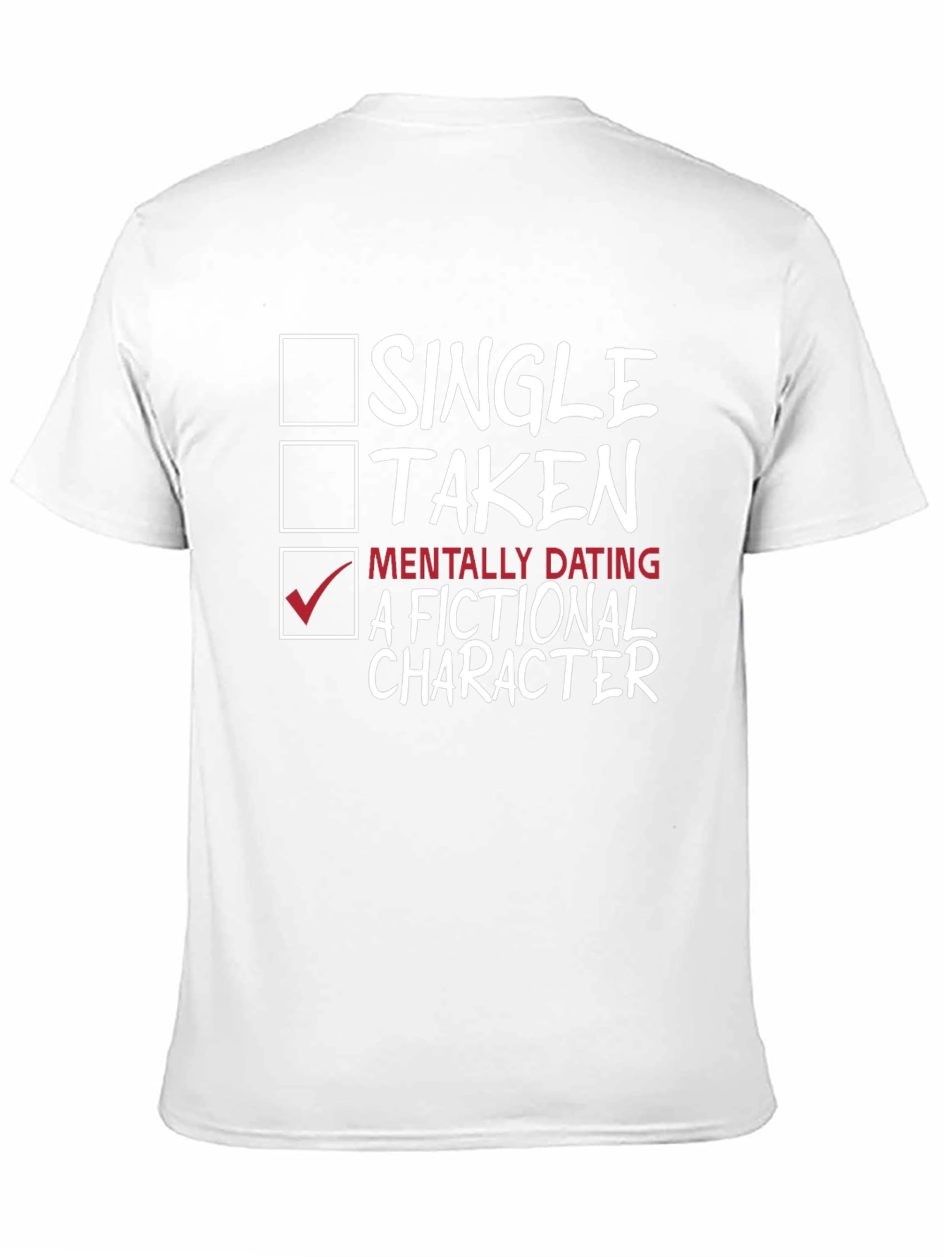 Mentally Dating A Fictional Character T-Shirt