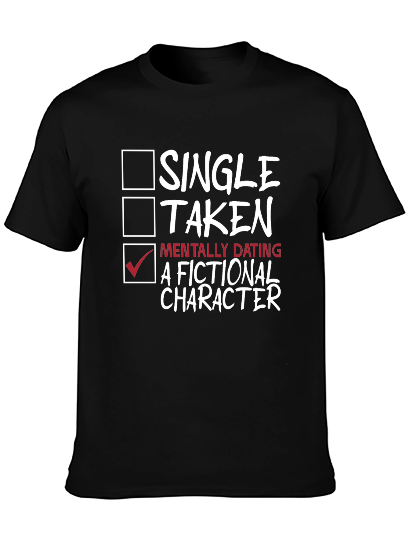 Mentally Dating A Fictional Character T-Shirt