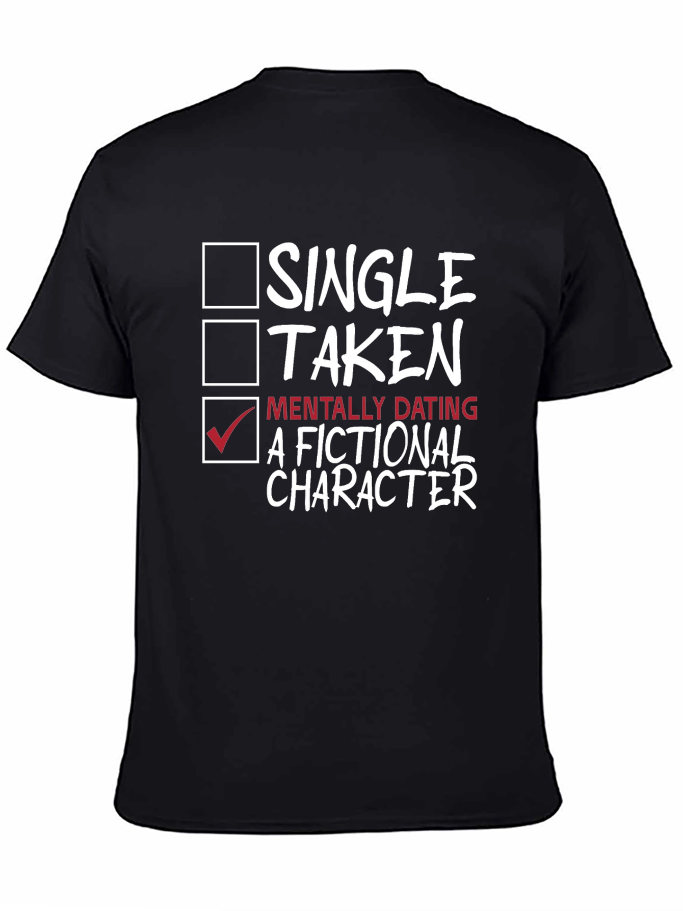 Mentally Dating A Fictional Character T-Shirt