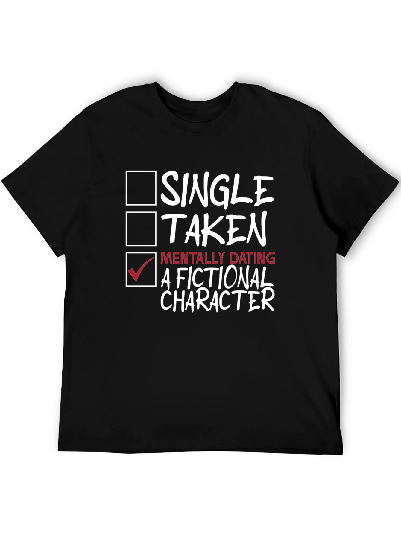 Mentally Dating A Fictional Character T-Shirt