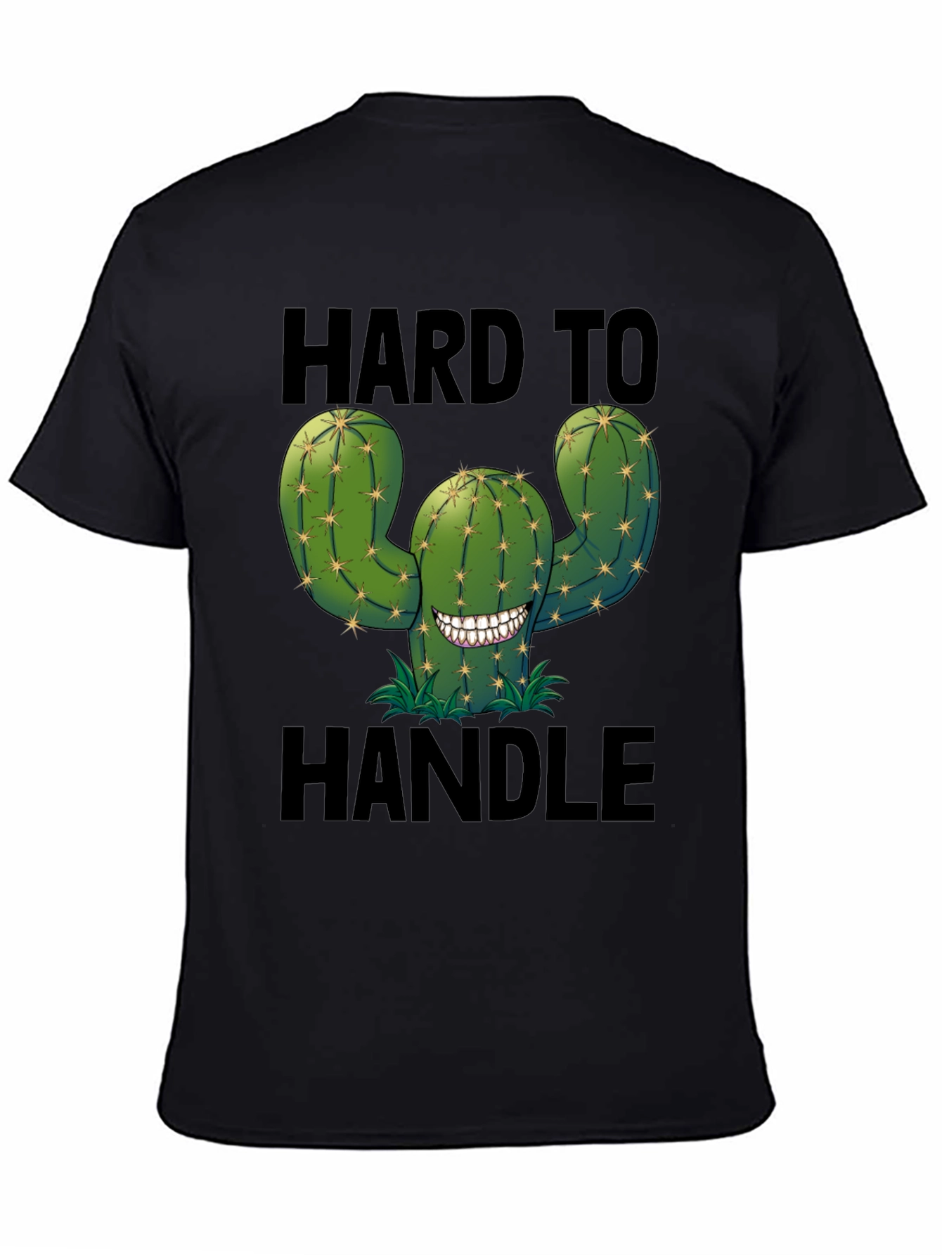 Hard to Handle Cactus T-Shirt - Funny Graphic Tee