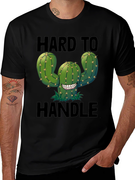 Hard to Handle Cactus T-Shirt - Funny Graphic Tee