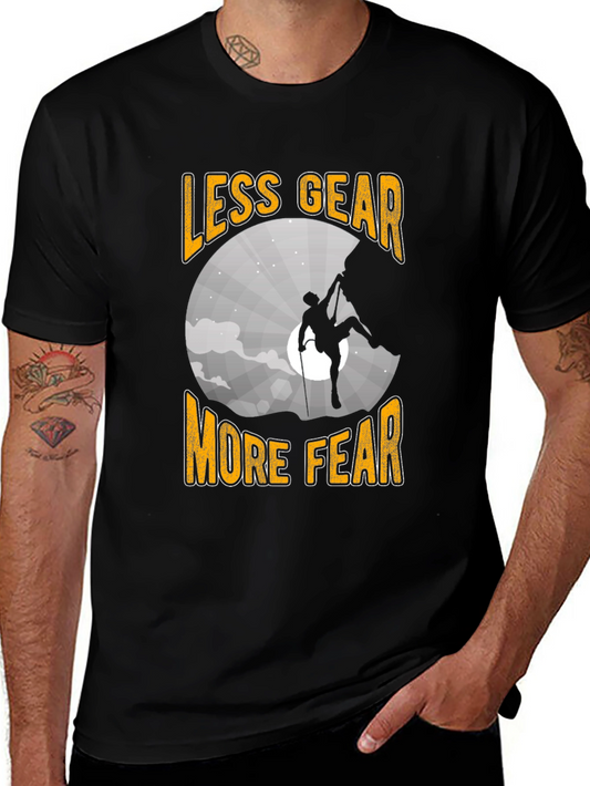 Less Gear More Fear Climbing T-Shirt