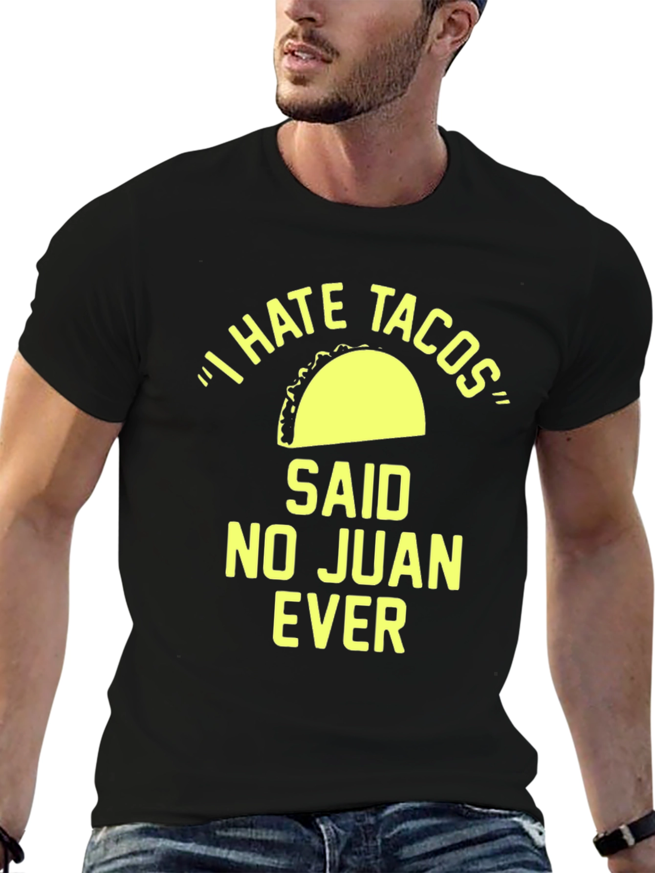 I Hate Tacos Said No Juan Ever T-Shirt