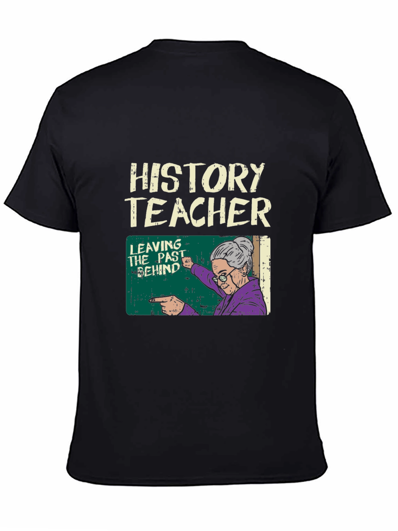 History Teacher Leaving the Past Behind Graphic T-Shirt