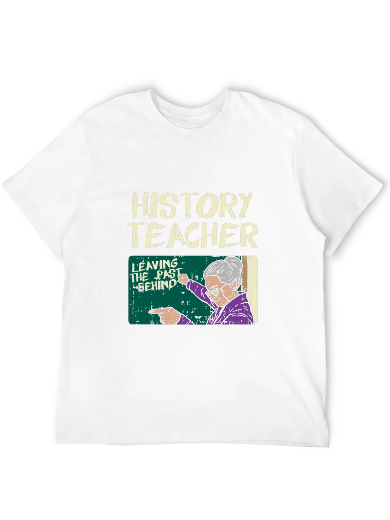 History Teacher Leaving the Past Behind Graphic T-Shirt