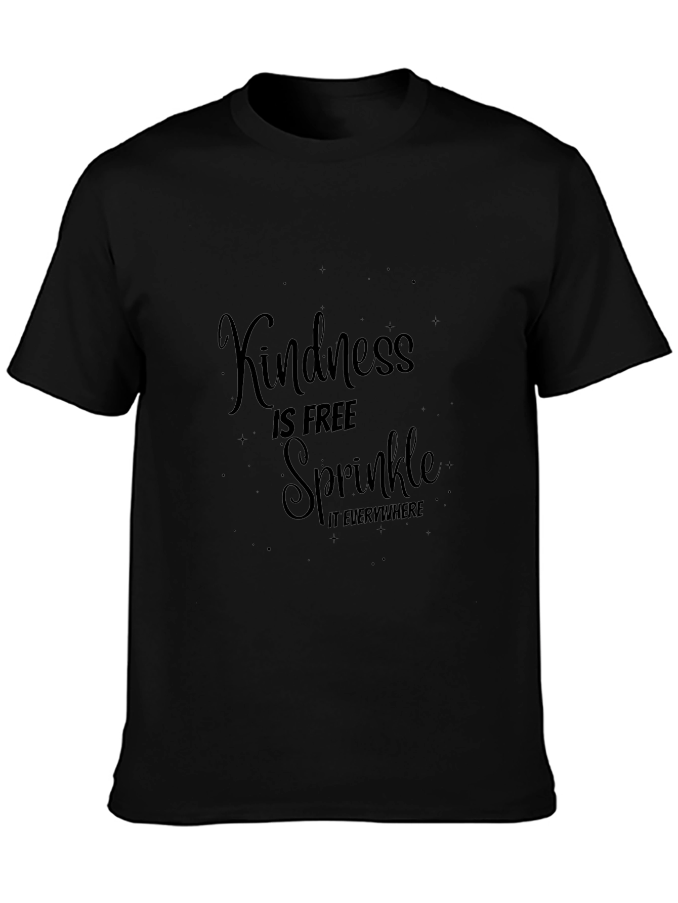 Kindness is Free Sprinkle it Everywhere Black T-Shirt