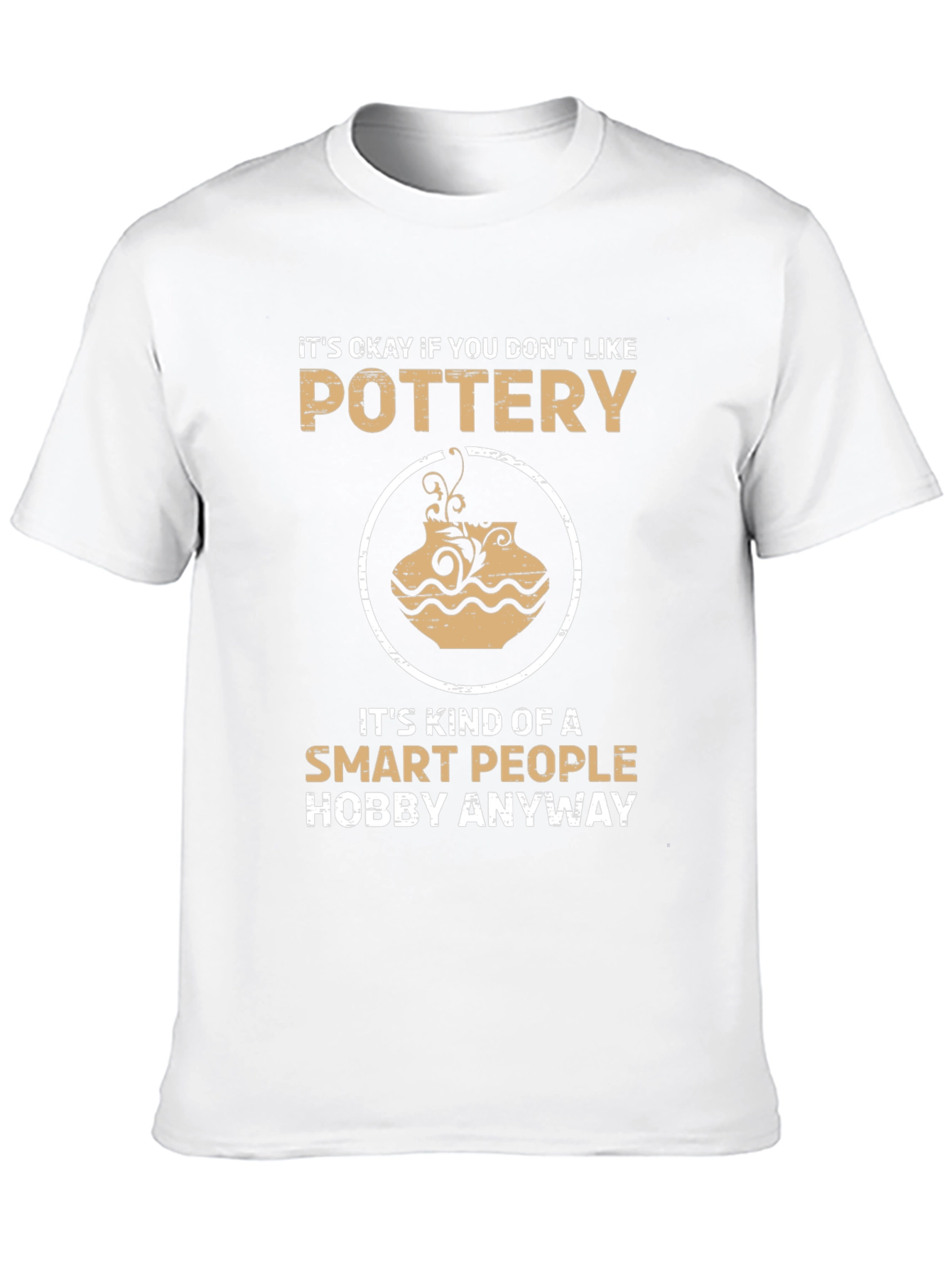 Pottery Lover T-Shirt - Smart People Hobby Tee