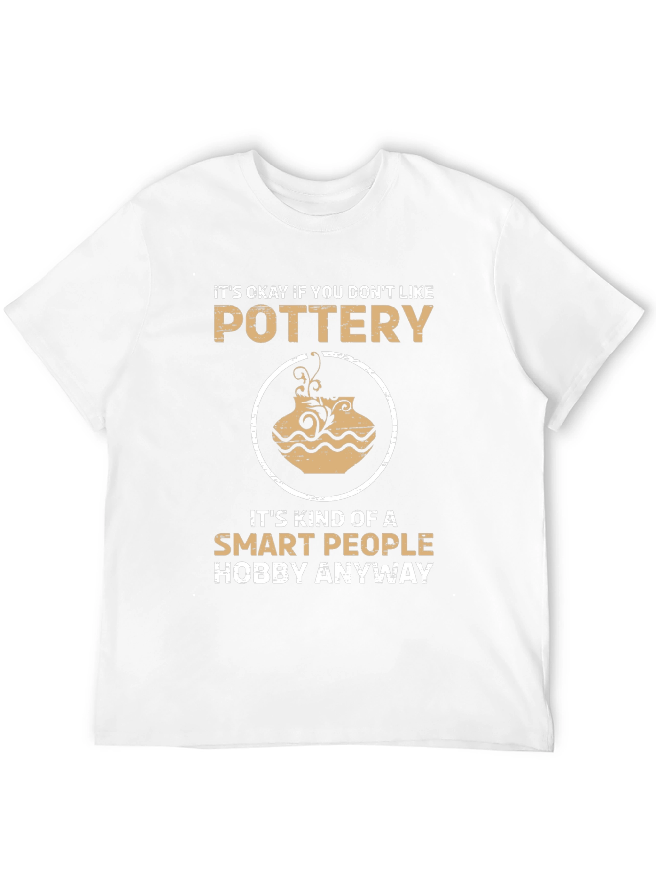 Pottery Lover T-Shirt - Smart People Hobby Tee
