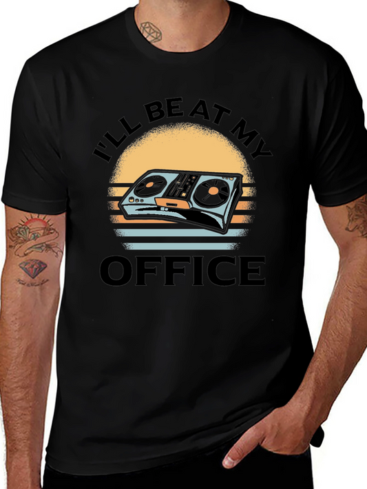 DJ Turntable T-Shirt - Ill Be At My Office