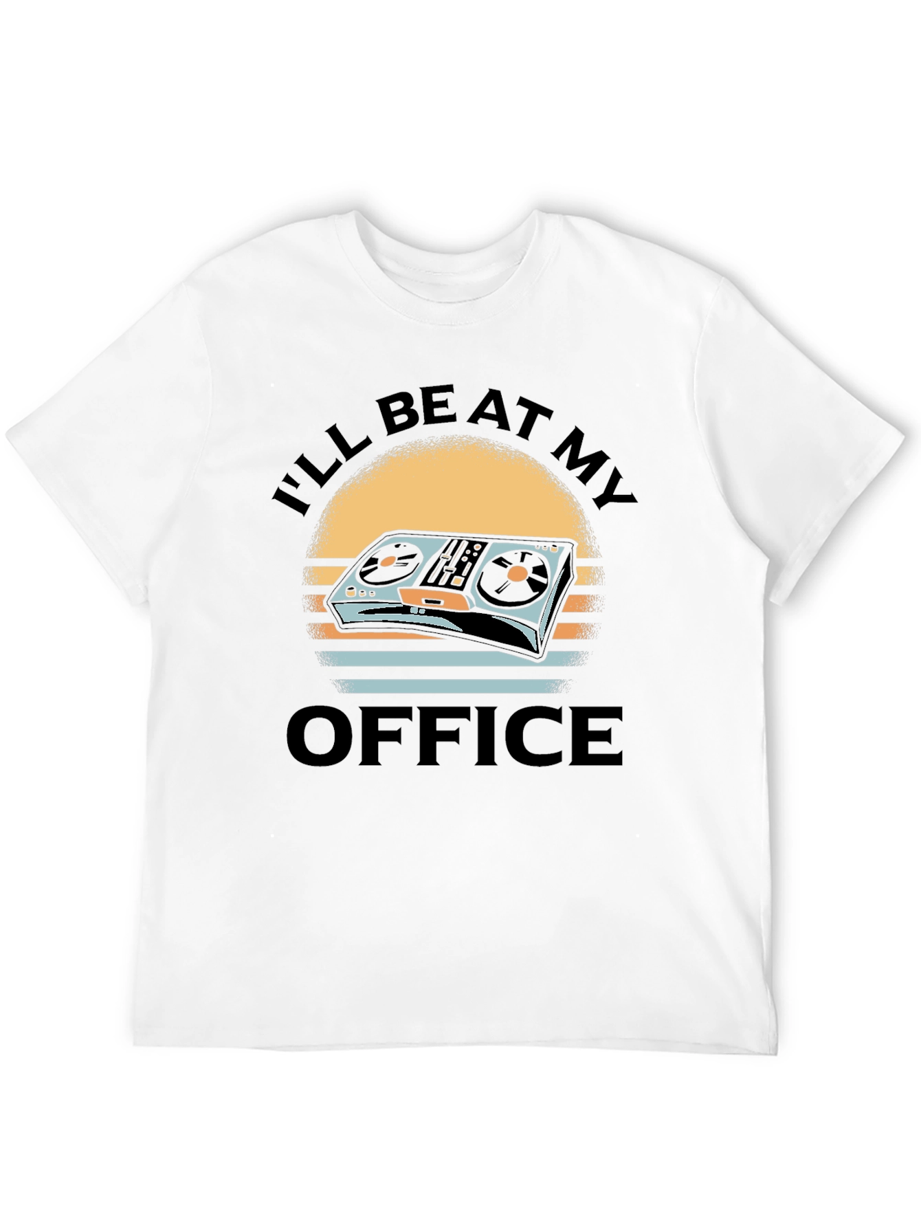 DJ Turntable T-Shirt - Ill Be At My Office
