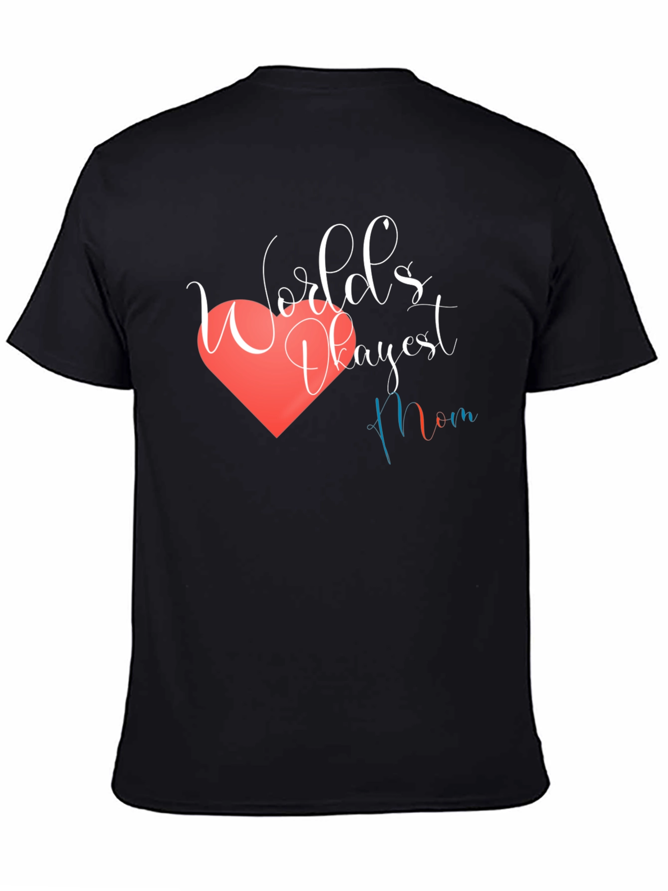 Worlds Okayest Mom T-Shirt