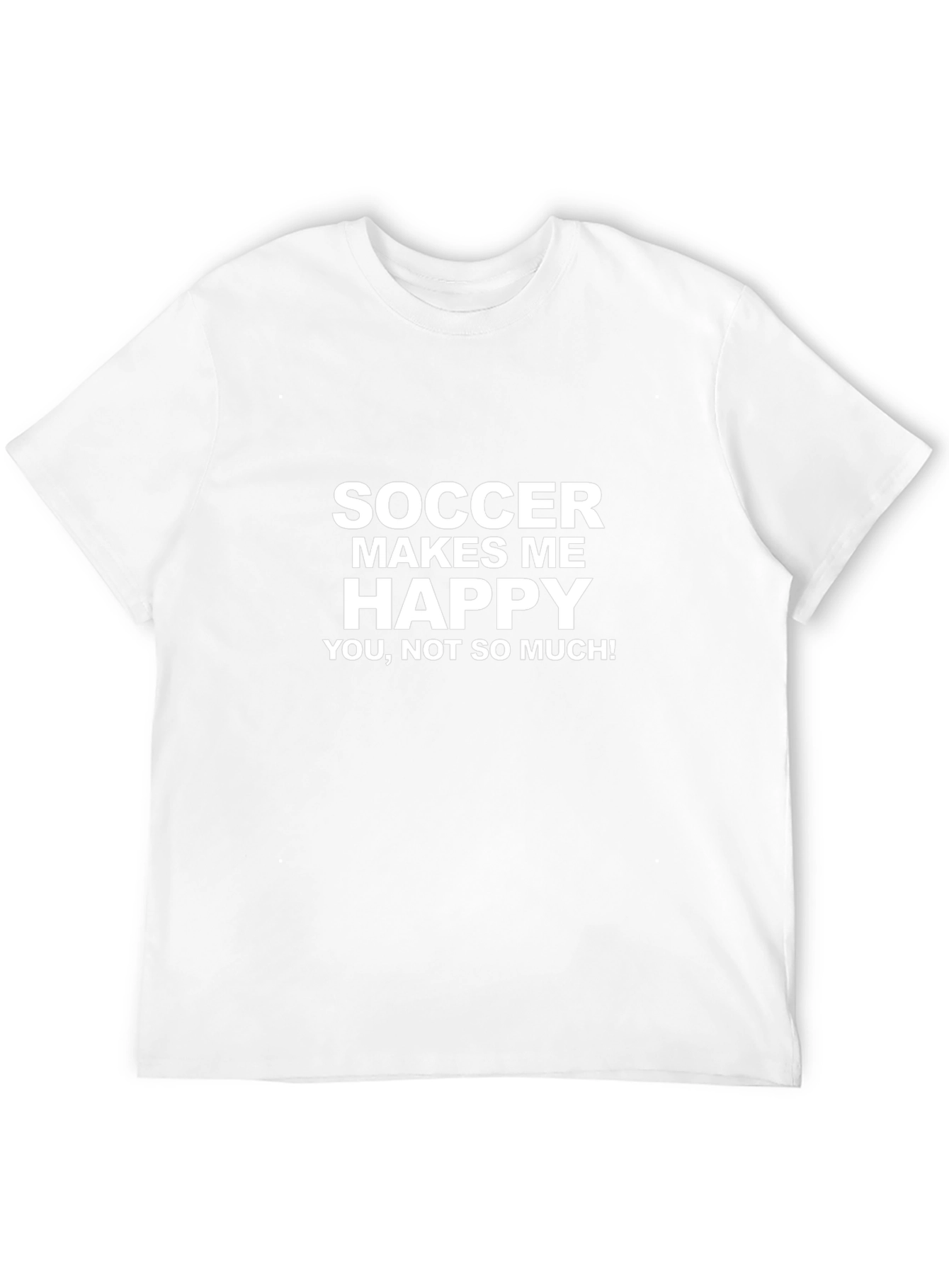 Funny Soccer Makes Me Happy Graphic T-Shirt