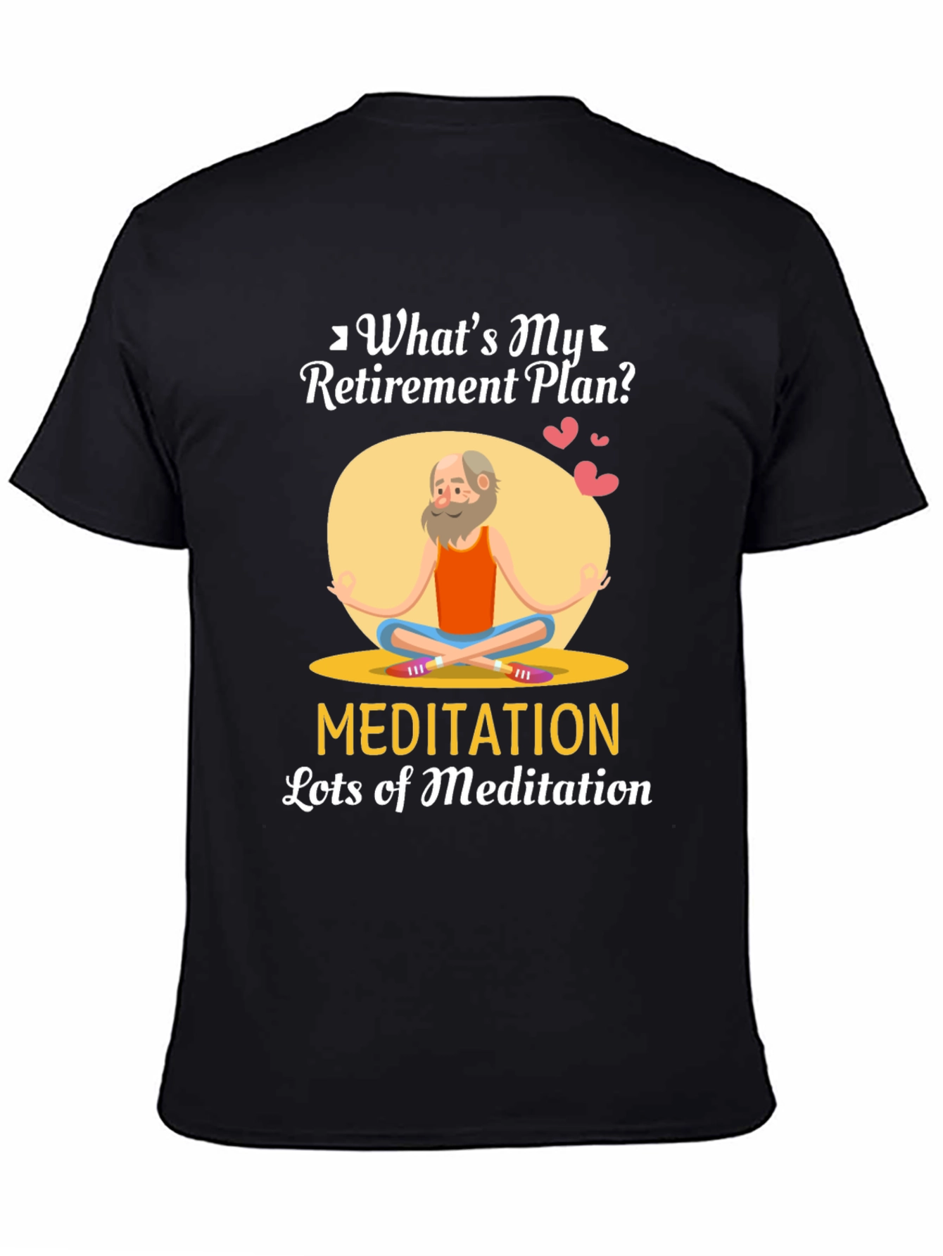 Retirement Plan Meditation T-Shirt