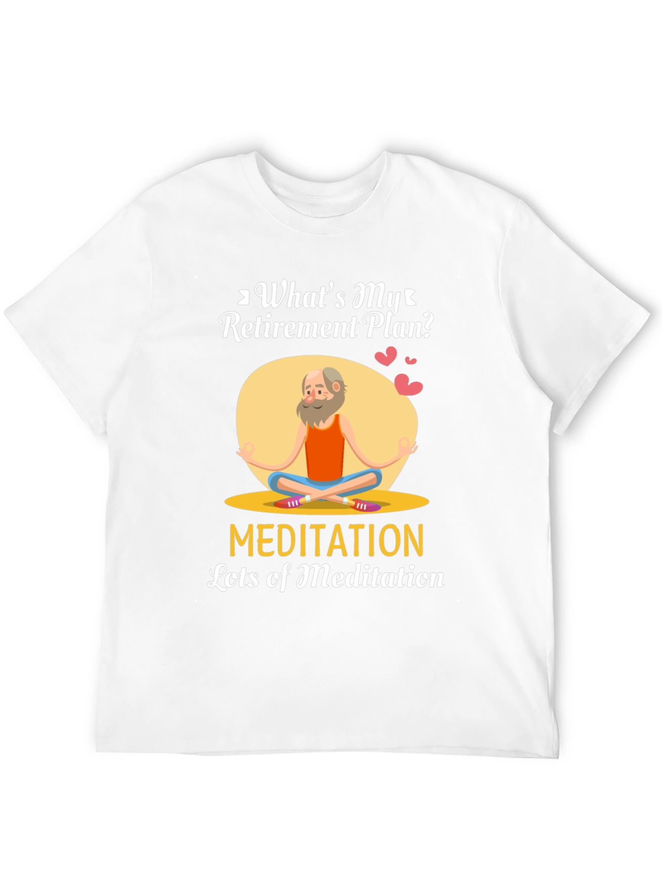 Retirement Plan Meditation T-Shirt