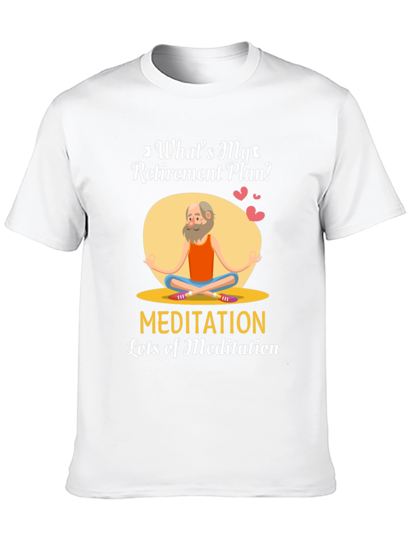 Retirement Plan Meditation T-Shirt