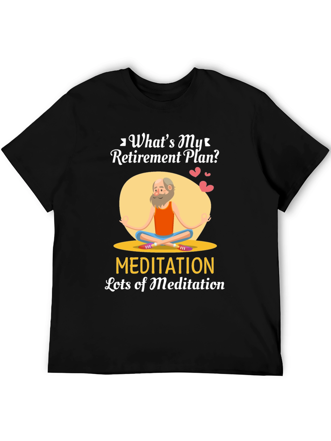 Retirement Plan Meditation T-Shirt