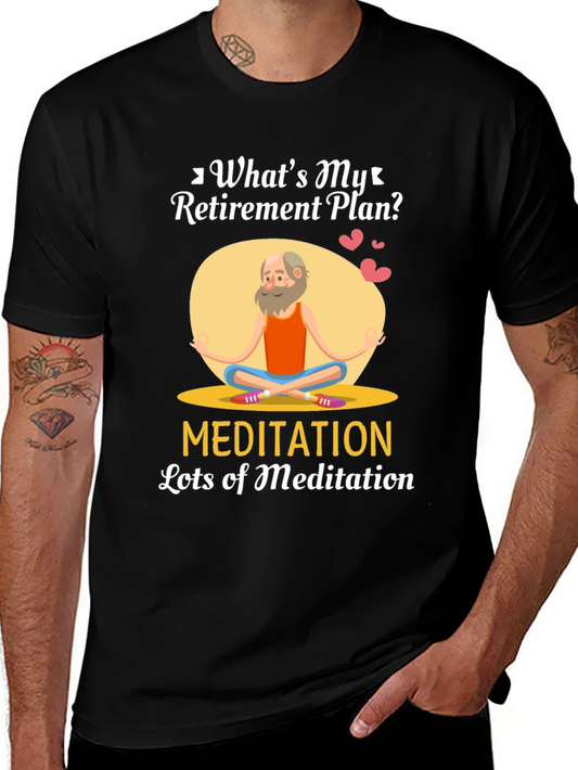 Retirement Plan Meditation T-Shirt