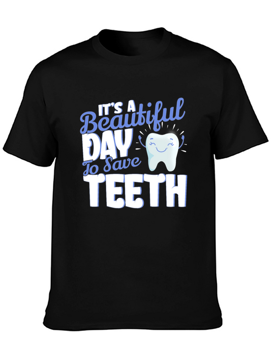 Its a Beautiful Day to Save Teeth T-Shirt