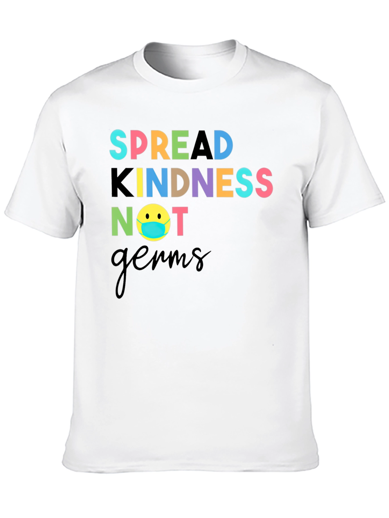 Spread Kindness Not Germs T-Shirt