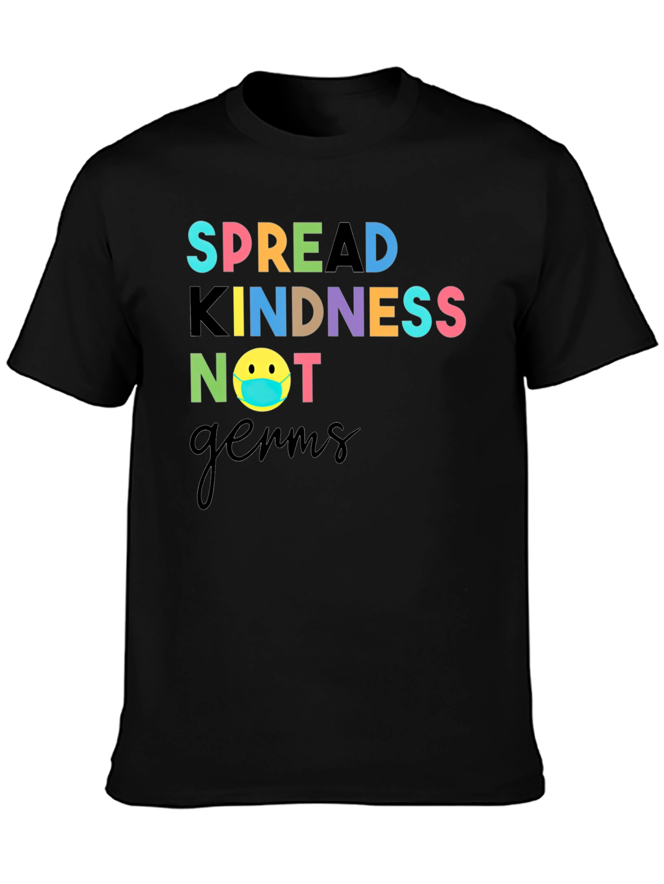 Spread Kindness Not Germs T-Shirt