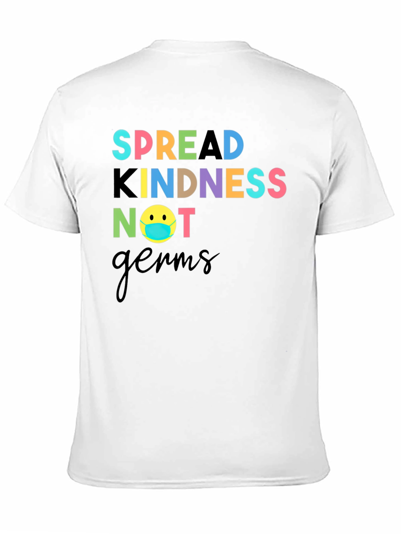 Spread Kindness Not Germs T-Shirt