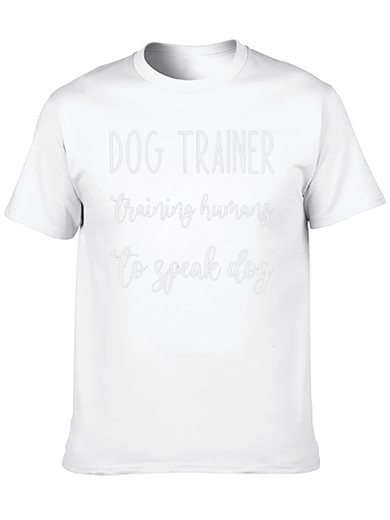Dog Trainer T-Shirt - Training Humans to Speak Dog