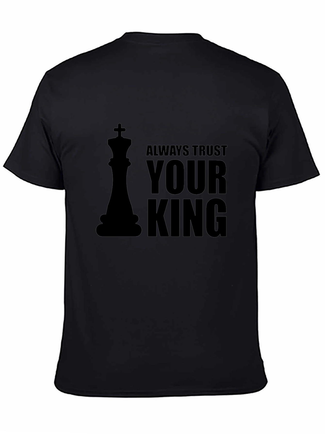 Always Trust Your King - Chess Graphic T-Shirt