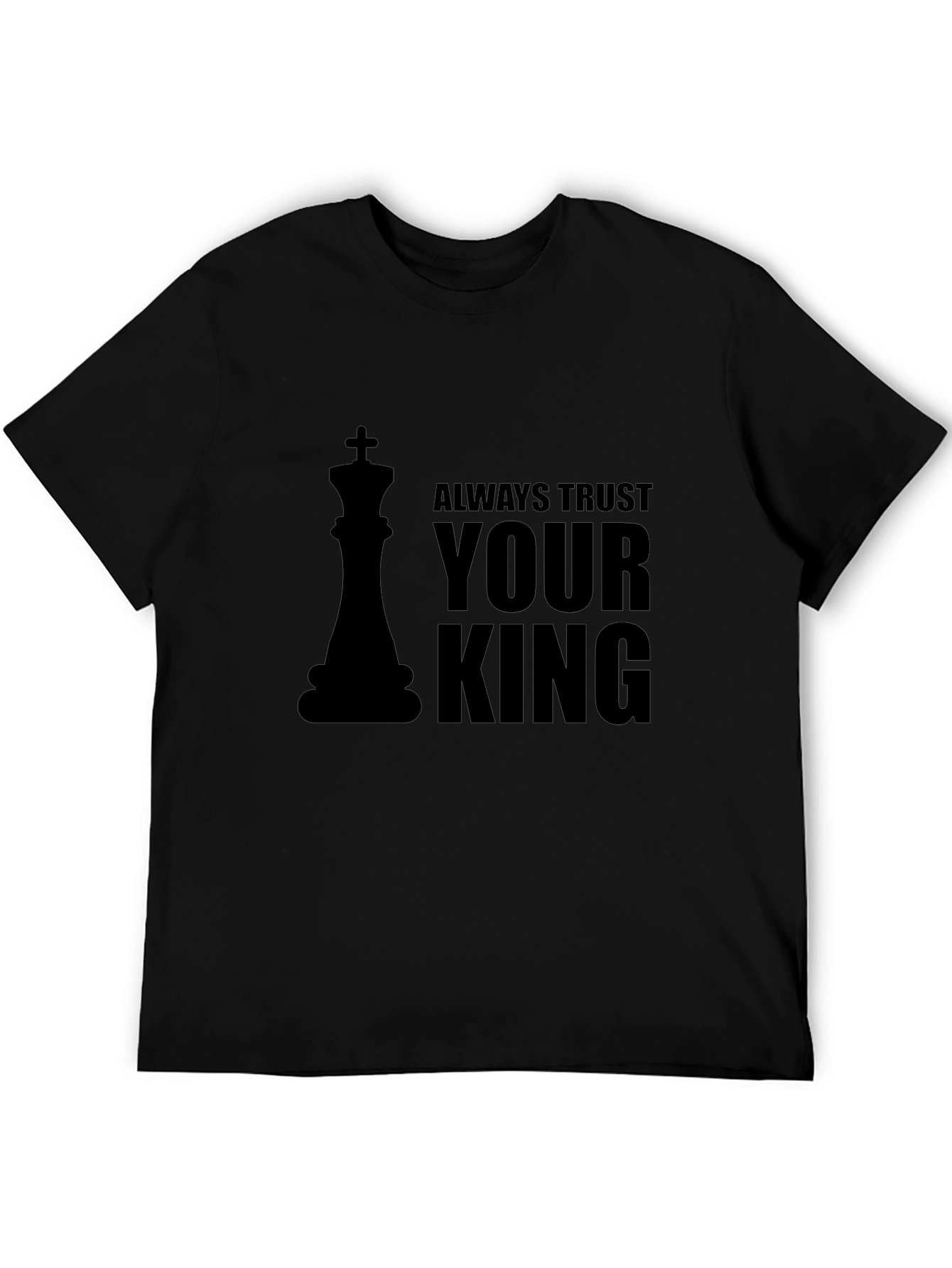 Always Trust Your King - Chess Graphic T-Shirt