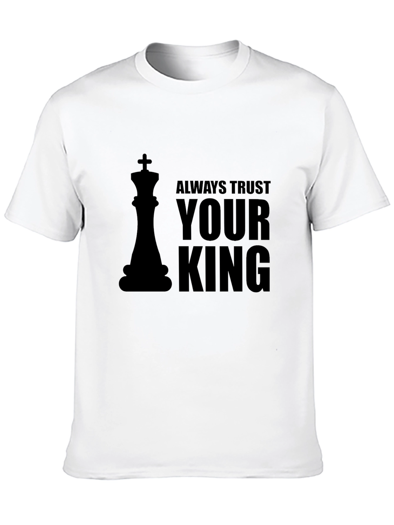 Always Trust Your King - Chess Graphic T-Shirt