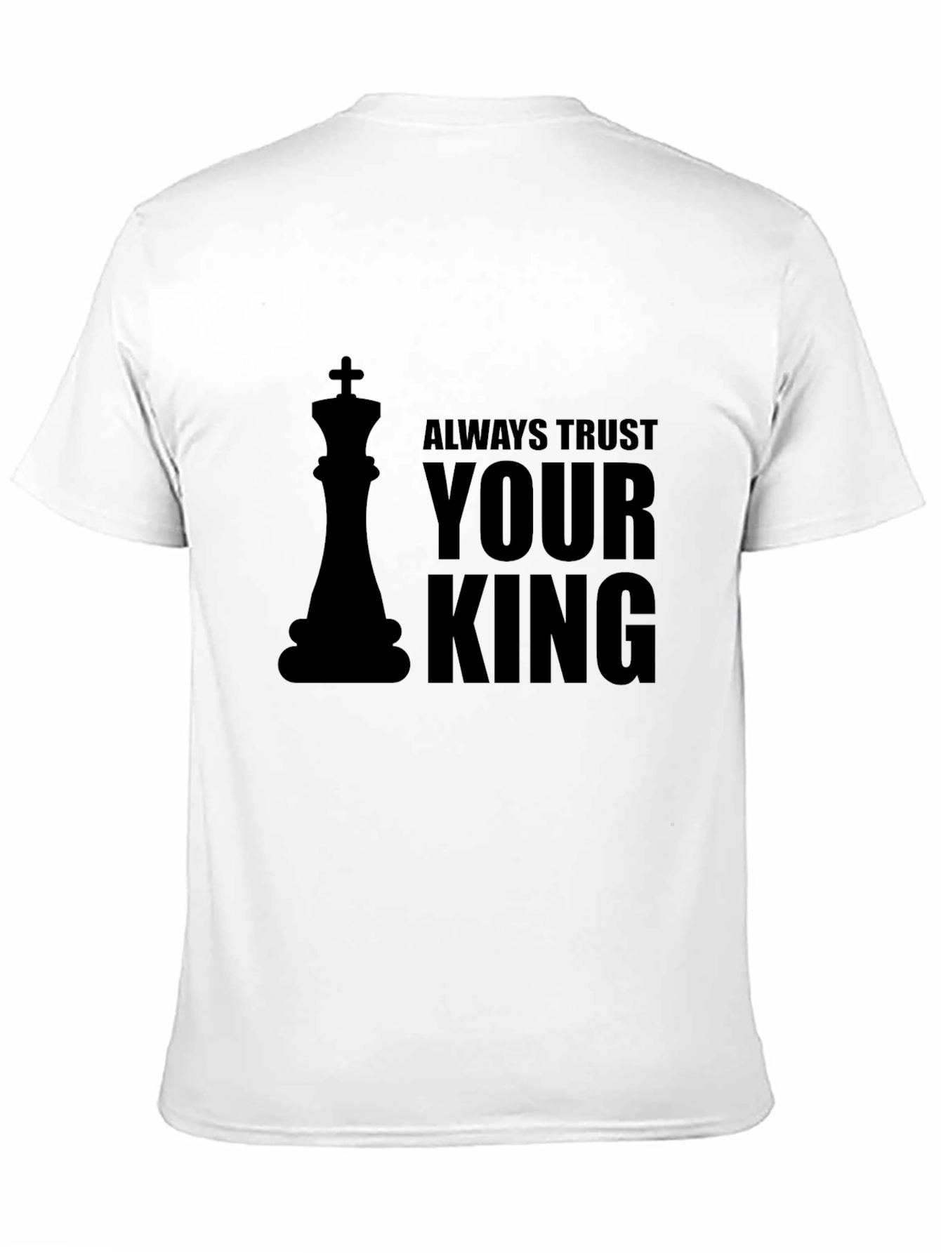 Always Trust Your King - Chess Graphic T-Shirt
