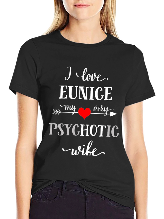 I Love My Psychotic Wife Black Graphic T-Shirt