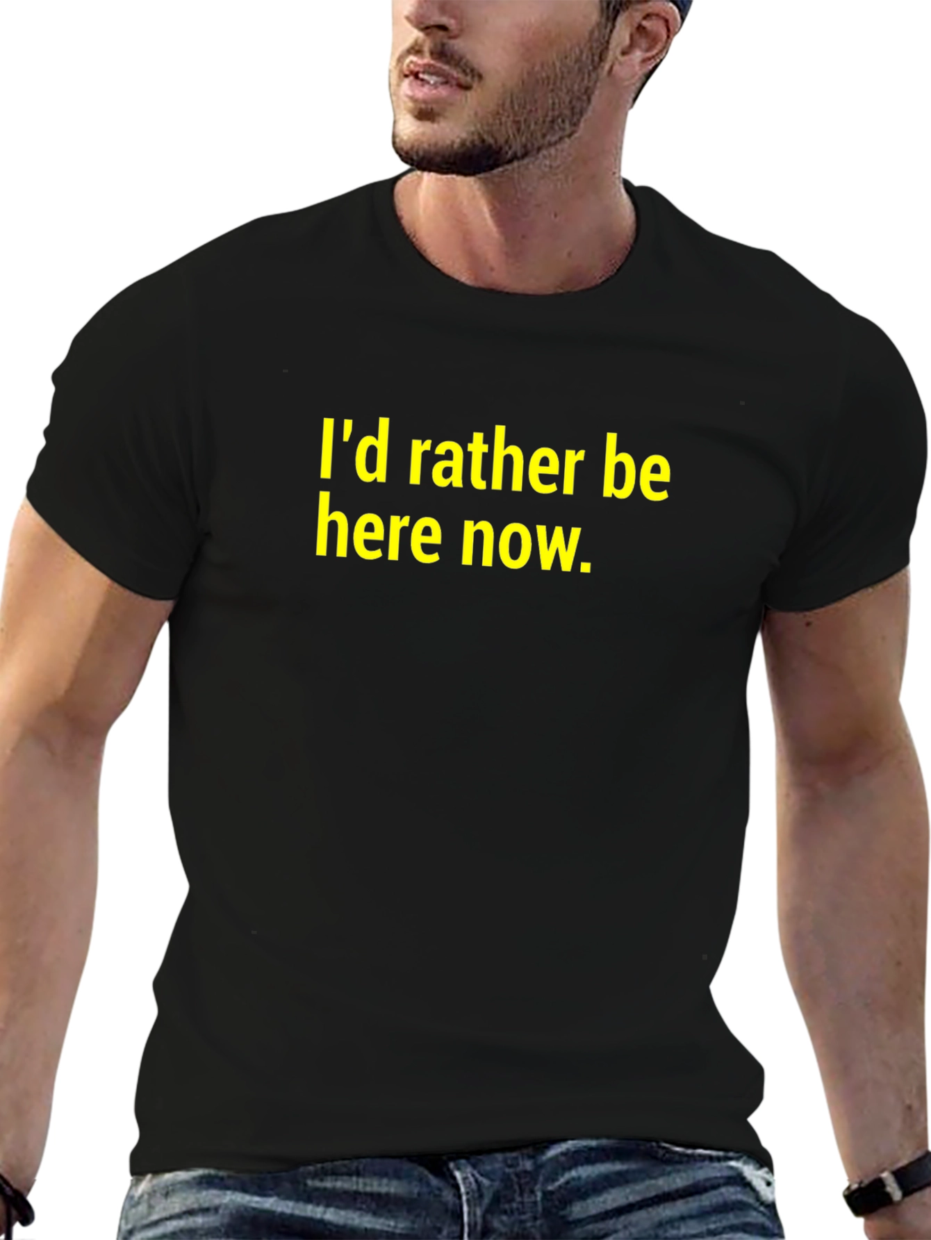 Id Rather Be Here Now T-Shirt - Black