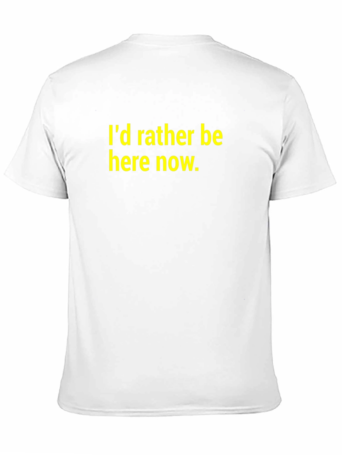 Id Rather Be Here Now T-Shirt - Black