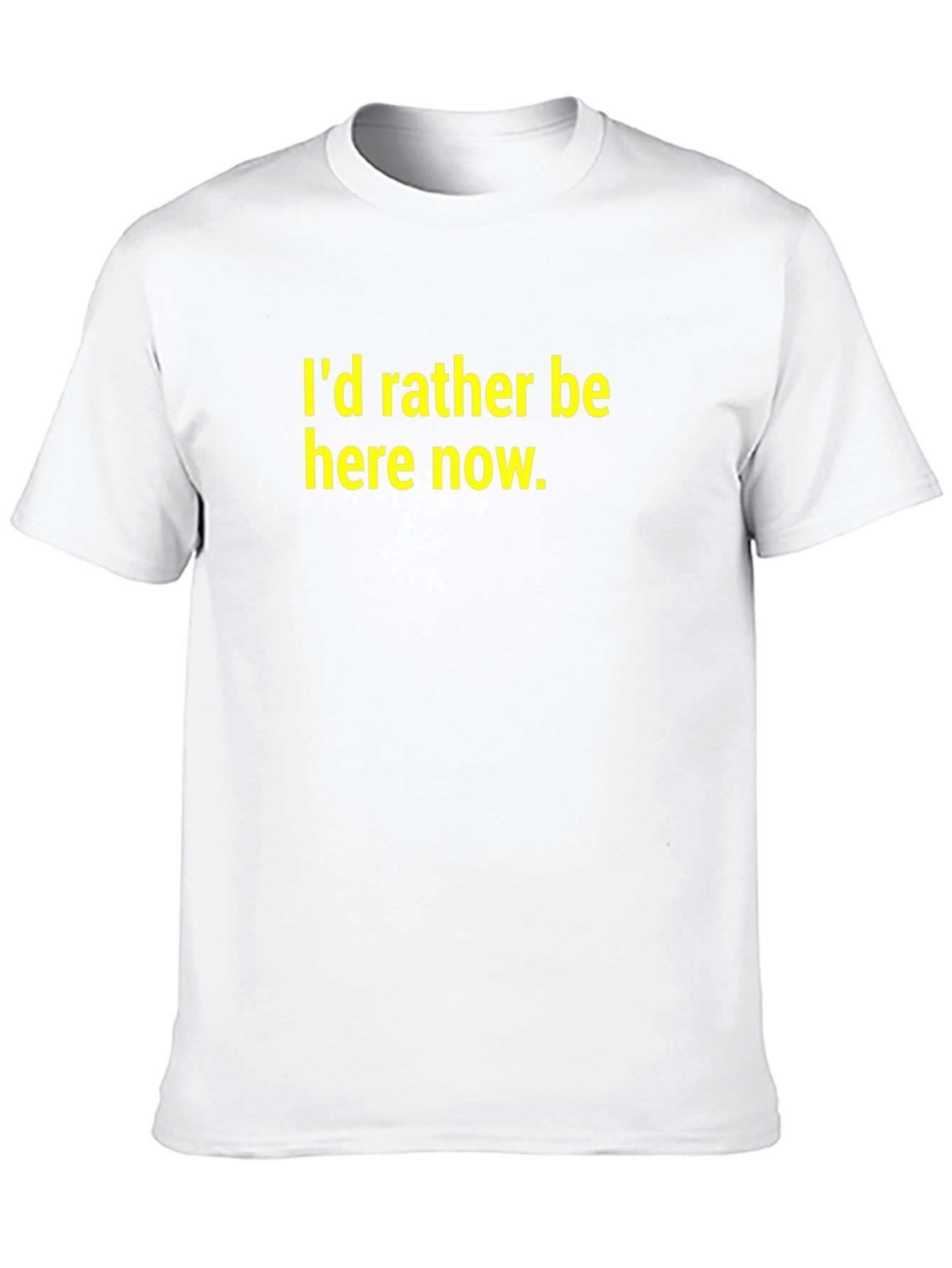Id Rather Be Here Now T-Shirt - Black
