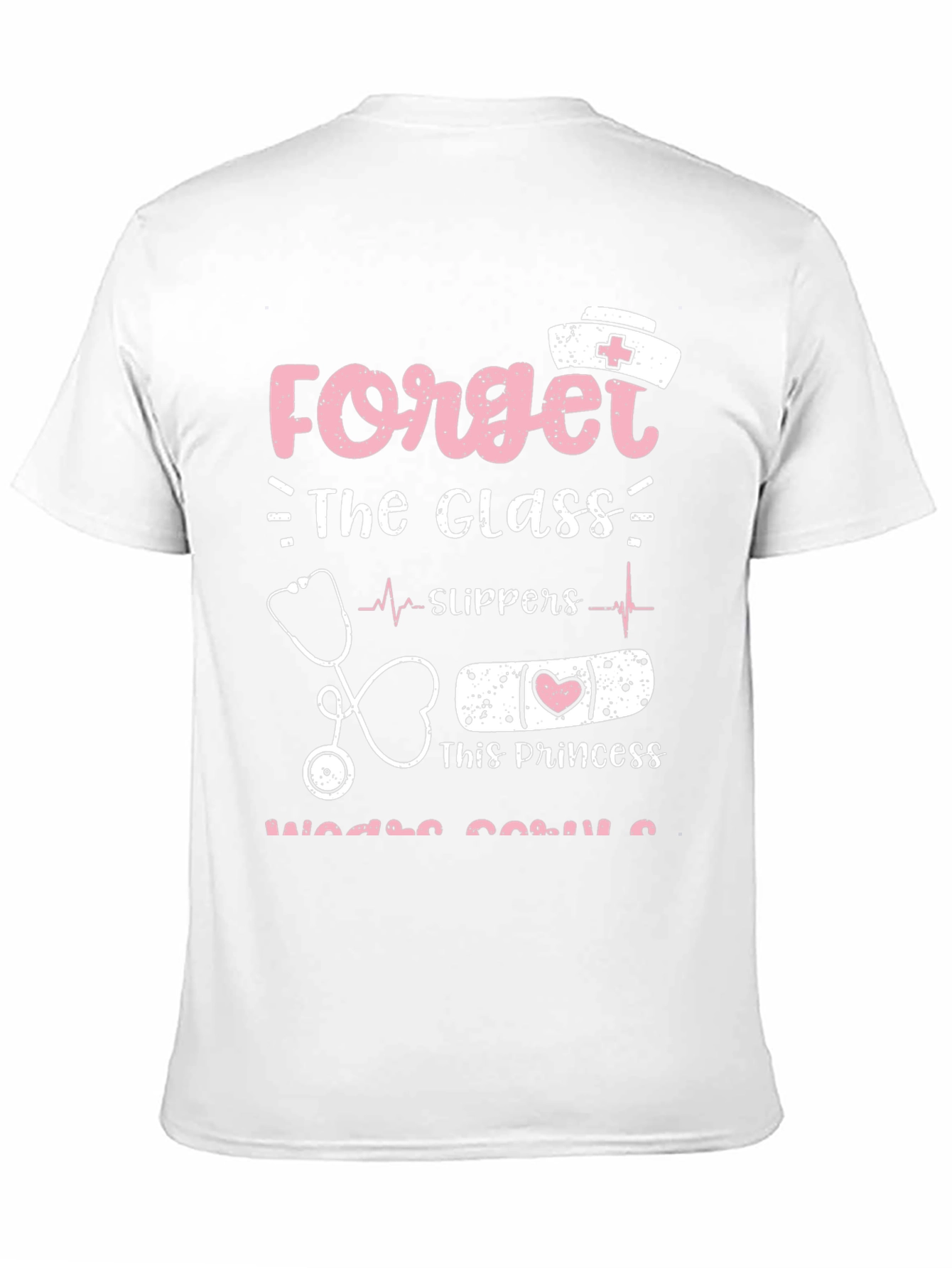 Nurse Princess T-Shirt - Forget Glass Slippers