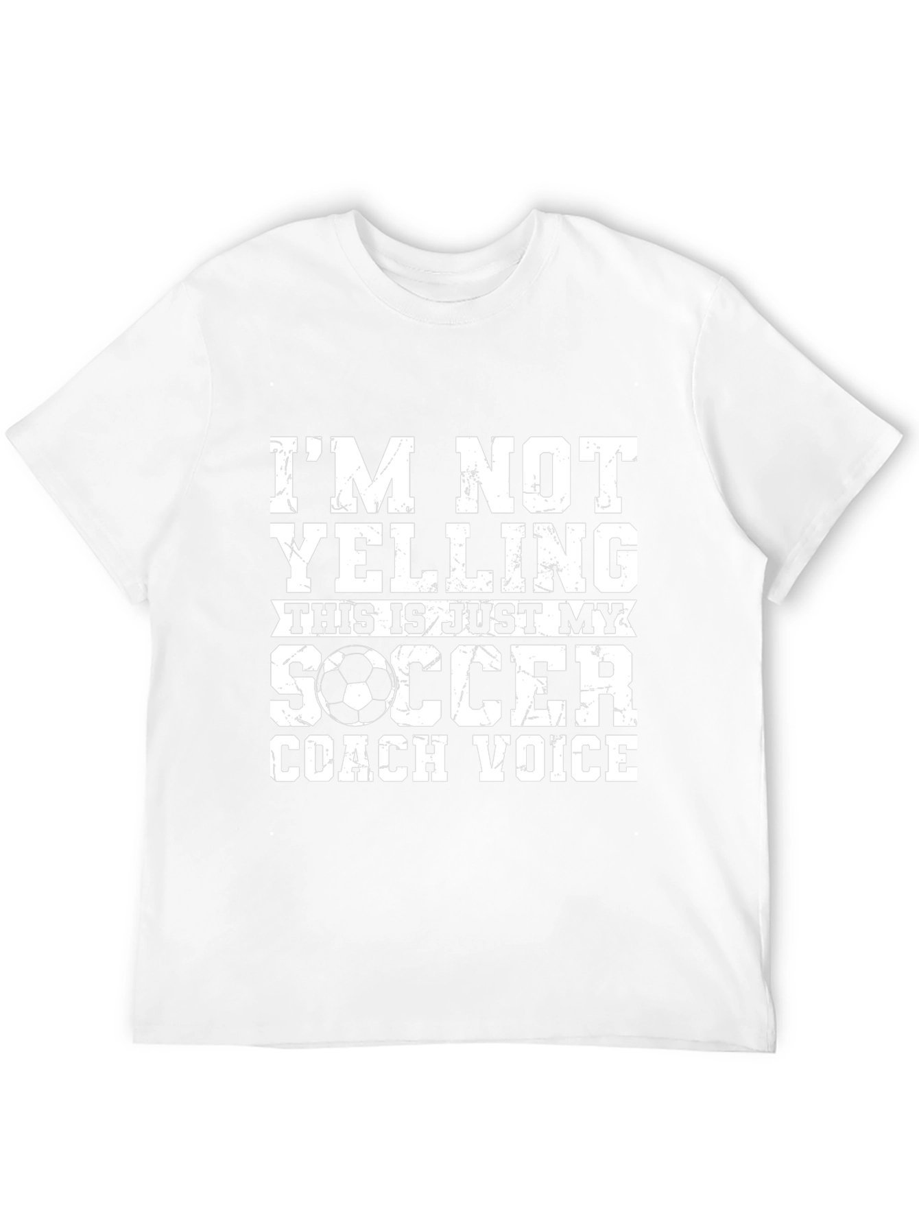 Soccer Coach T-Shirt: Im Not Yelling - Coach Voice