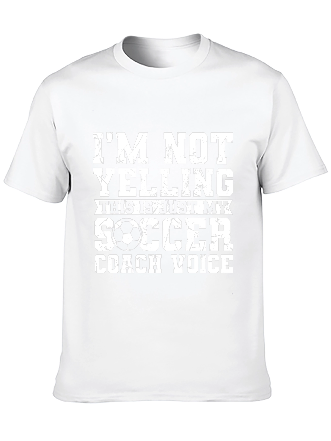 Soccer Coach T-Shirt: Im Not Yelling - Coach Voice
