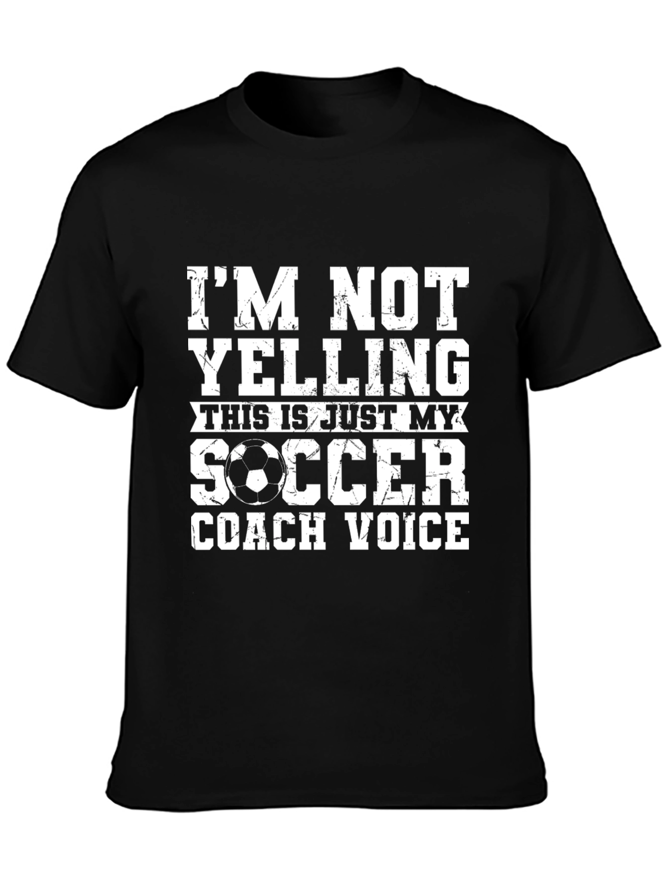 Soccer Coach T-Shirt: Im Not Yelling - Coach Voice