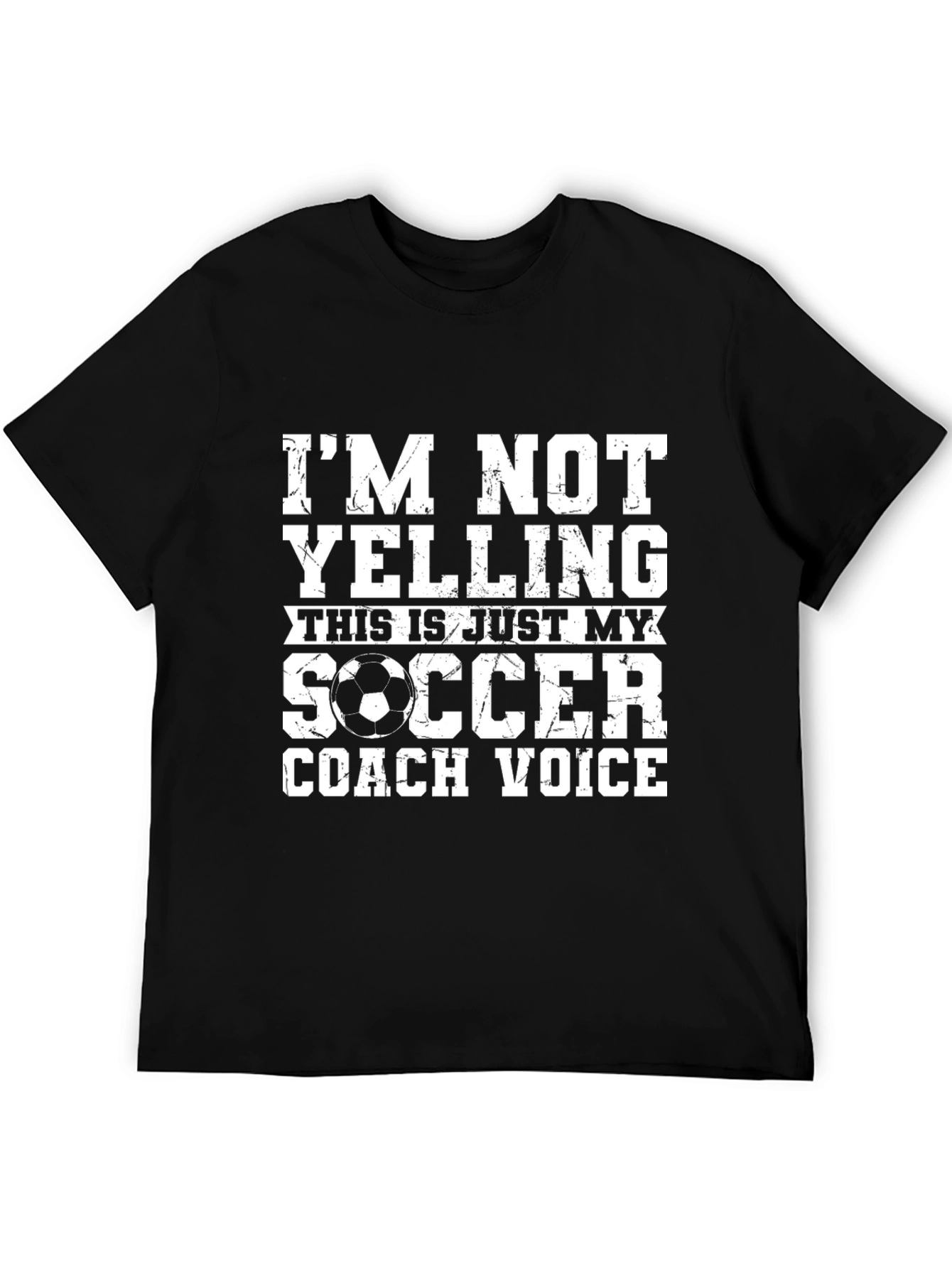 Soccer Coach T-Shirt: Im Not Yelling - Coach Voice