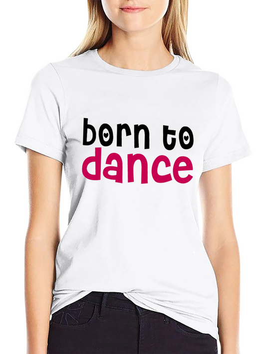 Born to Dance Graphic Tee - Soft Black Cotton Shirt
