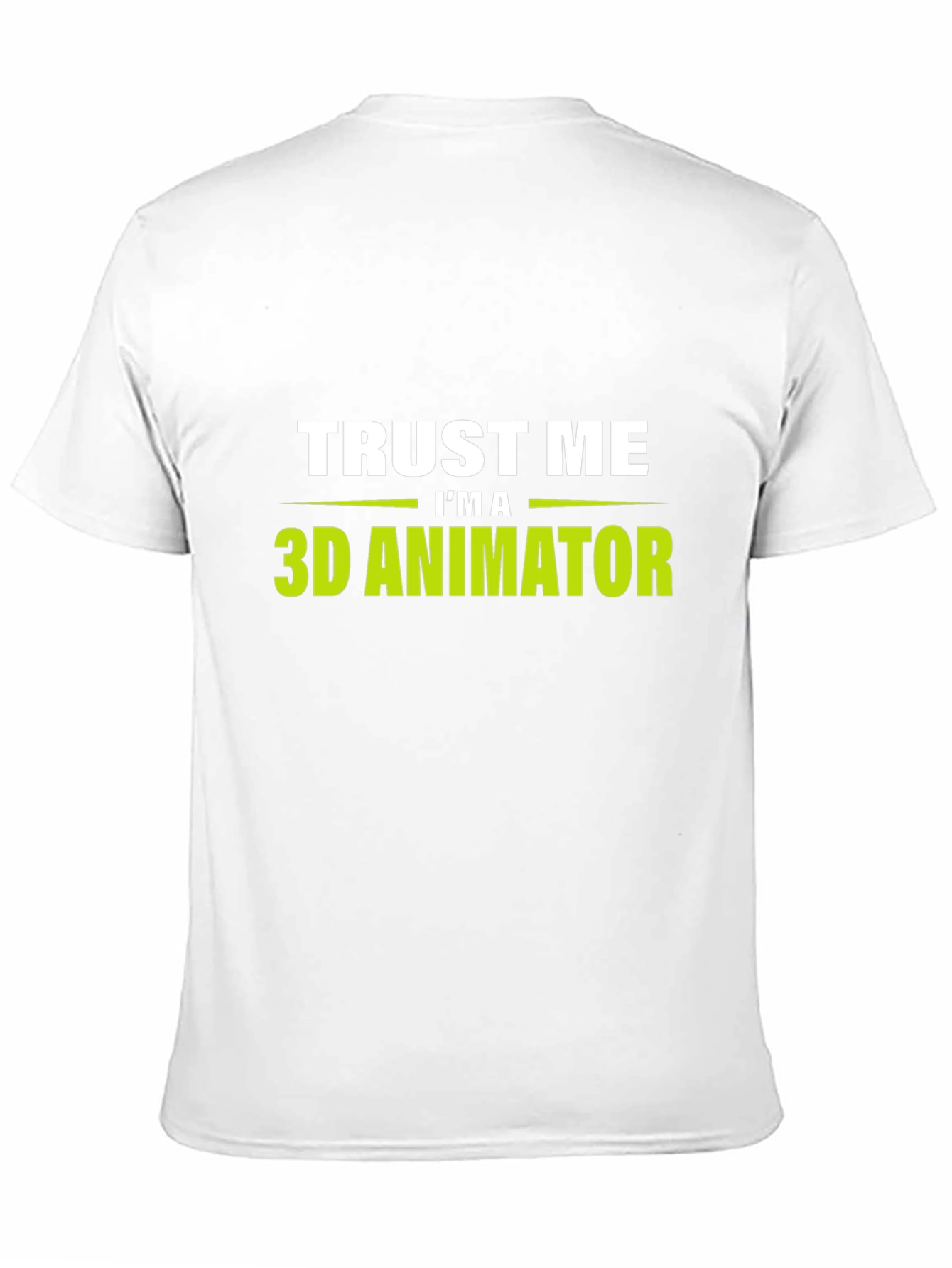 Trust Me Im a 3D Animator Black T-Shirt